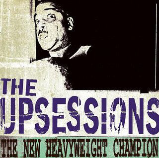 The Upsessions : The New Heavyweight Champion (CD, Album)