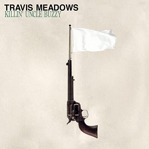 Travis Meadows - Killin' Uncle Buzzy - Vinyl