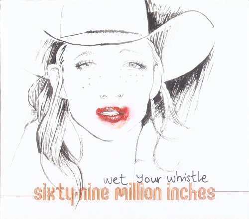 Sixty-Nine Million Inches Wet My Whistle CD New Mint Music