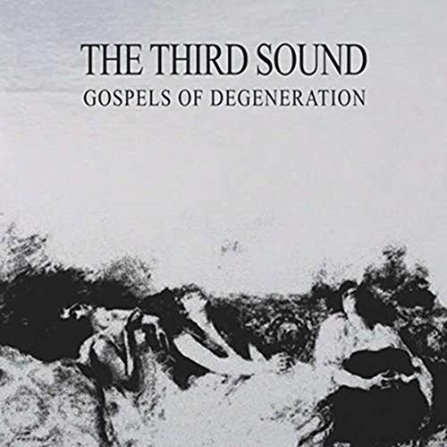 Third Sound - Gospels Of Degeneration - CD