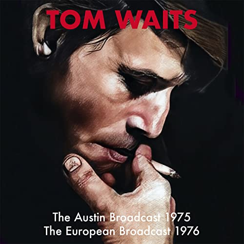 Tom Waits - The Austin Broadcast 1978 & the 1976 European Broadcast - 2xCD