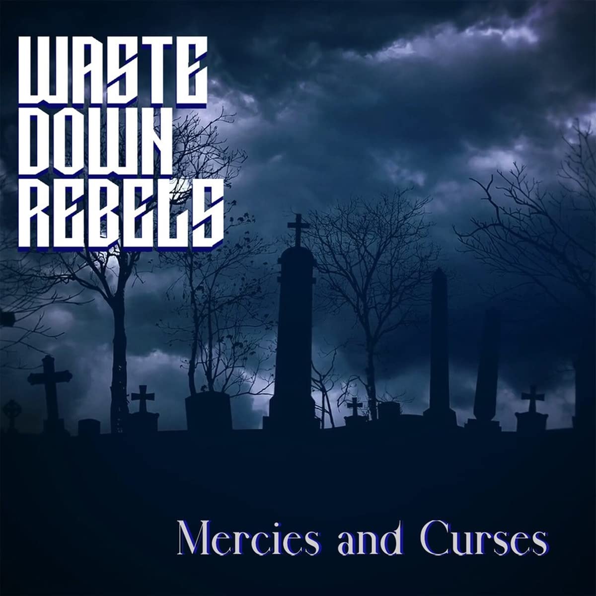 Waste Down Rebels Mercies And Curses CD New Mint Rock