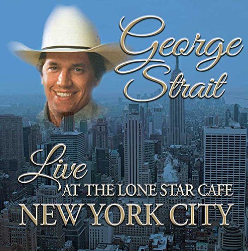 Live At The Lone Star Cafe New York By George Strait (2015-06-29) - CD