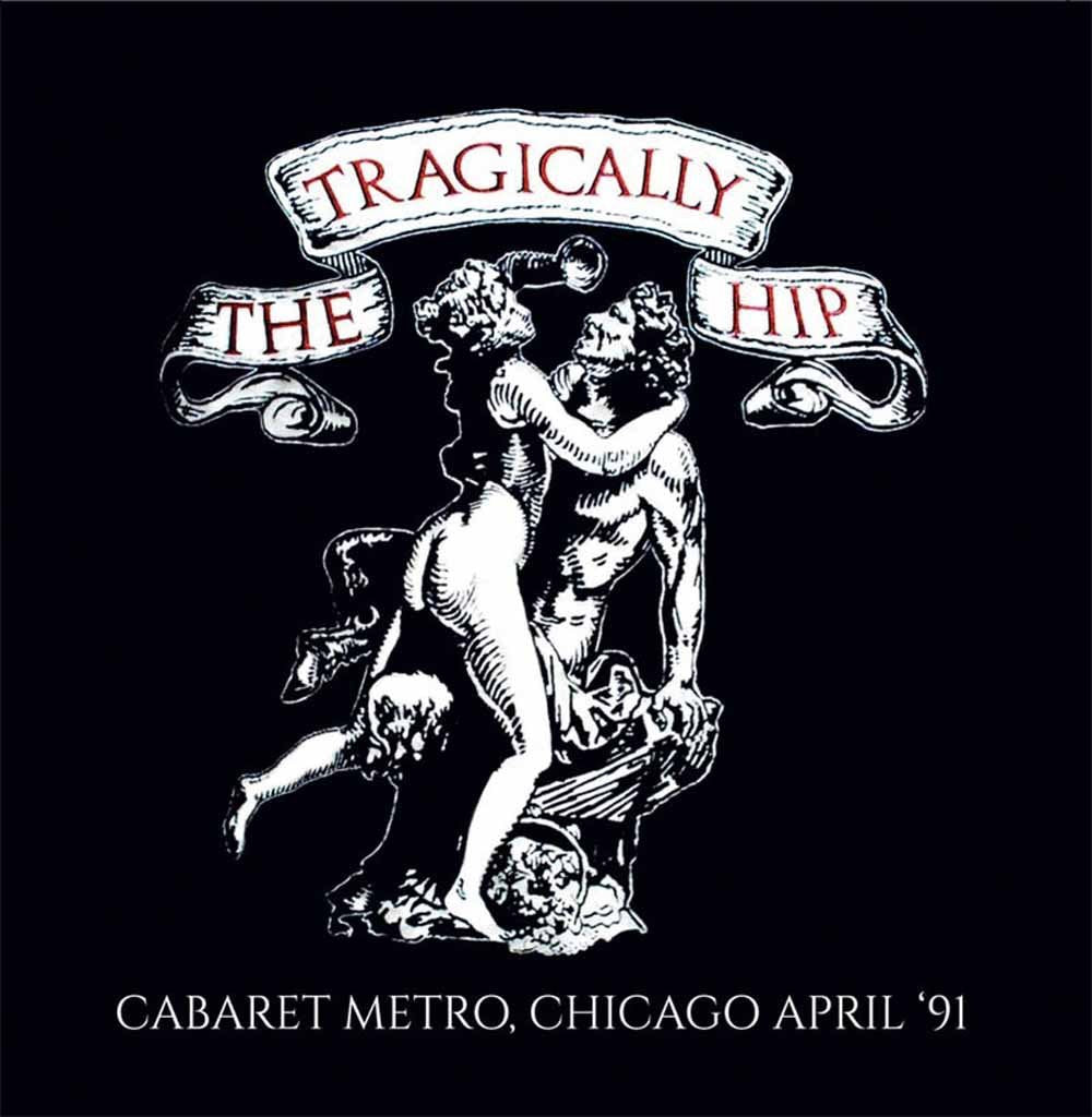 Tragically Hip Cabaret Metro Chicago April '91 CD New Mint Rock