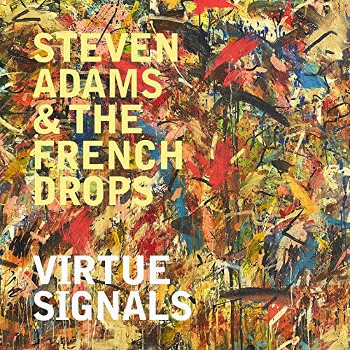 Steven Adams & French Drops Virtue Signals Vinyl New Mint Indie