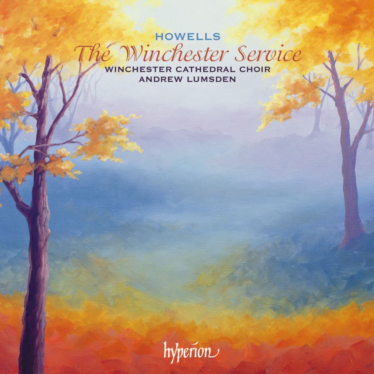 Herbert Howells, Winchester Cathedral Choir, Andrew Lumsden Howells: The Winchester Service & Other Late Works CD New Mint