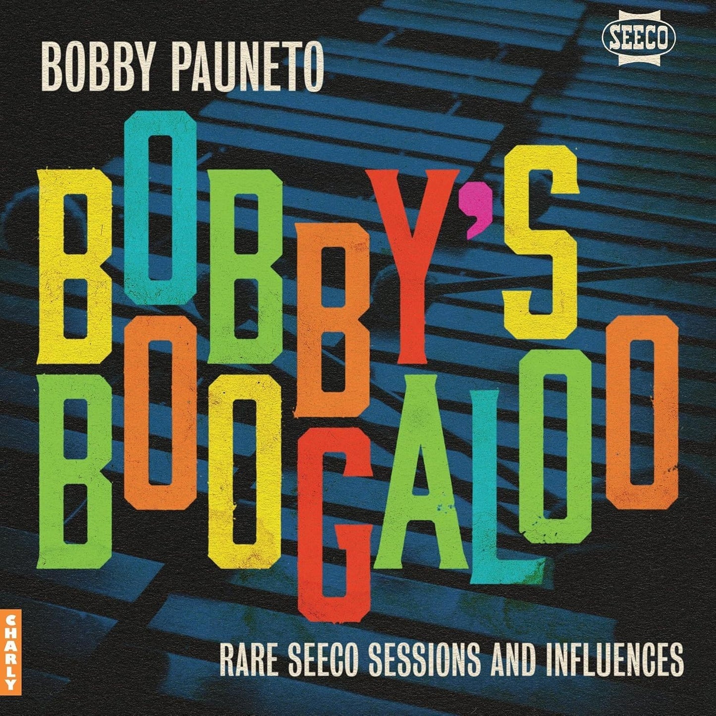 Bobby Pauneto Bobby's Boogaloo - Rare Seeco Sessions & Influences Vinyl New Mint Latin