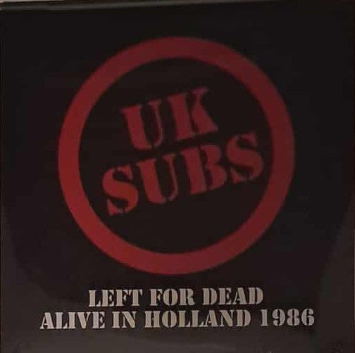 UK Subs - Left For Dead Alive In Holland 1986 - LP - New