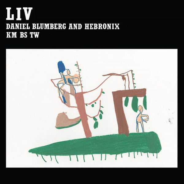 Daniel Blumberg And Hebronix - Liv - 12" - New
