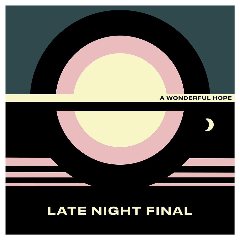 Late Night Final - A Wonderful Hope-Indie Exclusi - Vinyl