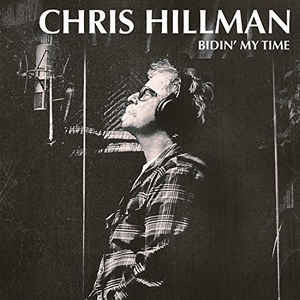 Chris Hillman : Bidin' My Time (CD, Album)