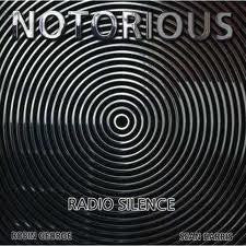 Notorious (3) : Radio Silence (CD)
