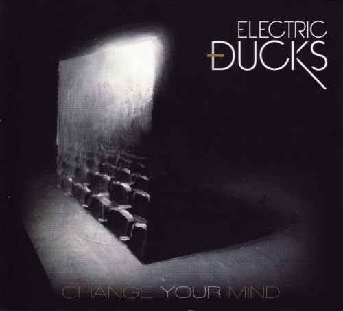 Electric Ducks Change Your Mind CD New Mint