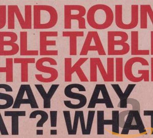 Round Table Knights Say What! CD New Mint Electronic