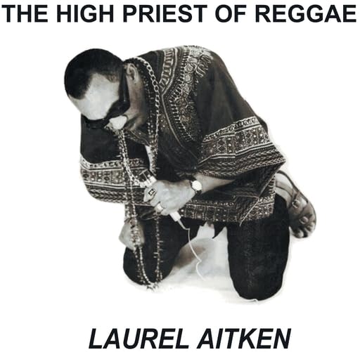 Laurel Aitken The High Priest Of Reggae Vinyl New Mint Ska