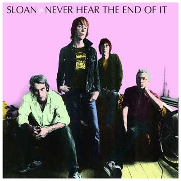 Sloan Never Hear The End Of It CD New Mint Altertive