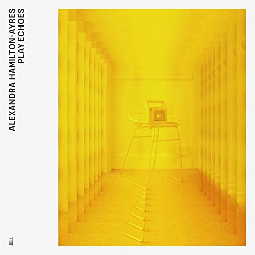 Alexandra Hamilton-Ayres Play Echoes Vinyl New Mint Music