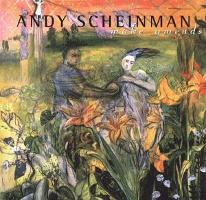 Andy Scheinman Make Amends CD New Mint Singer/songwriter