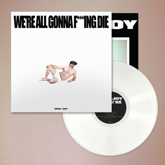Sick Joy We're All Gonna F***ing Die. (White) Vinyl New Mint Rock