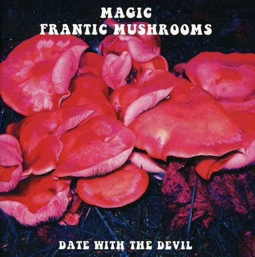 Magic Frantic Mushrooms Date With The Devil CD New Mint Pop