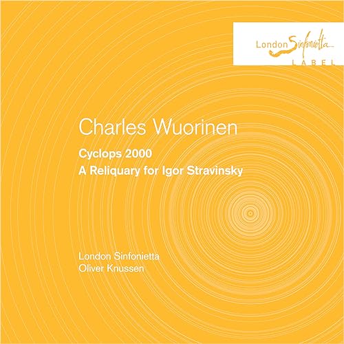 Charles Wuorinen: Cyclops 2000/ A Reliquary for Igor Stravinsky - CD