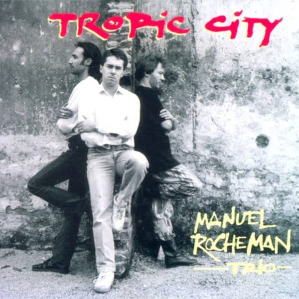 Rocheman,manuel Tropic City CD New Mint Jazz