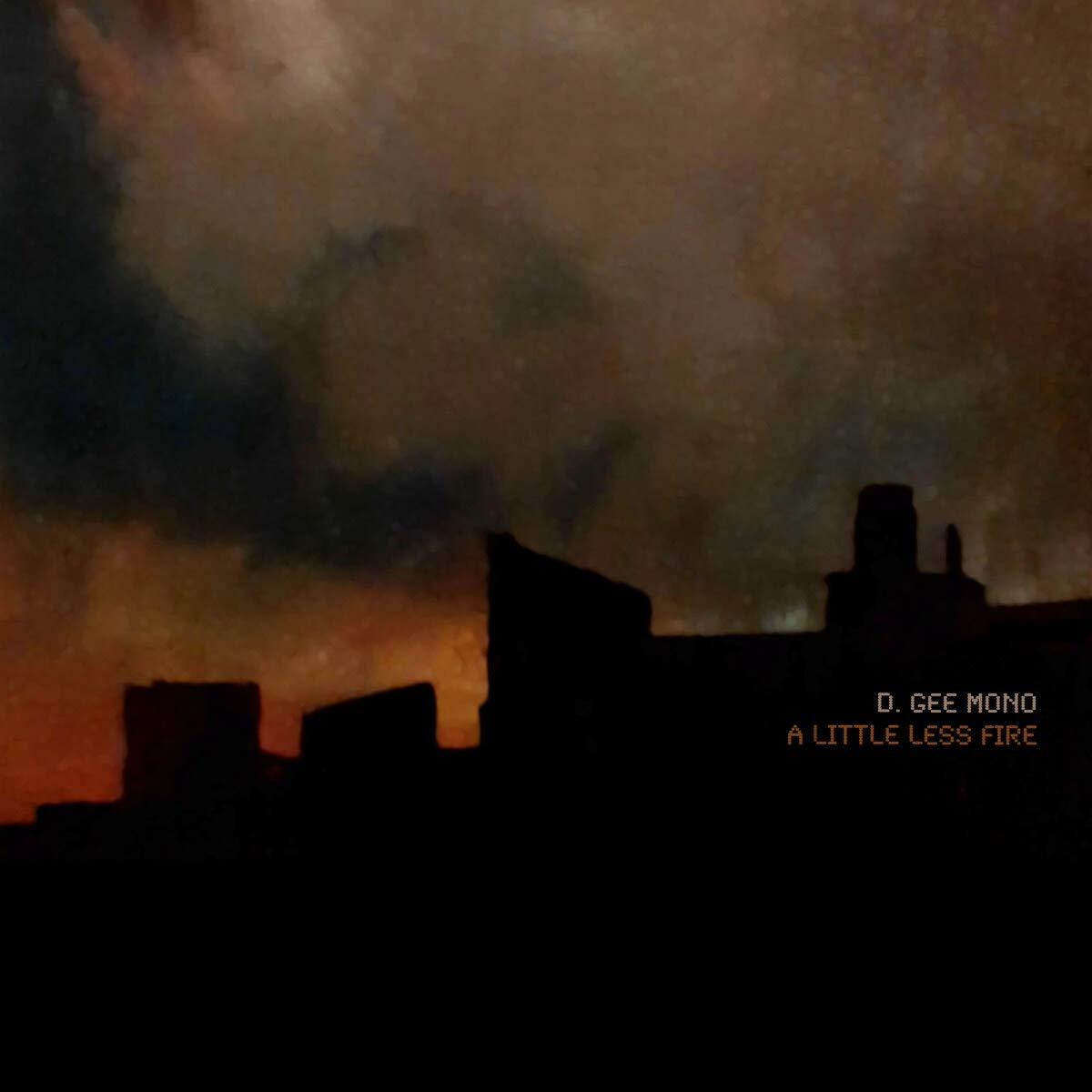 D. Gee Mono A Little Less Fire [] (Orange) Vinyl New Mint Music