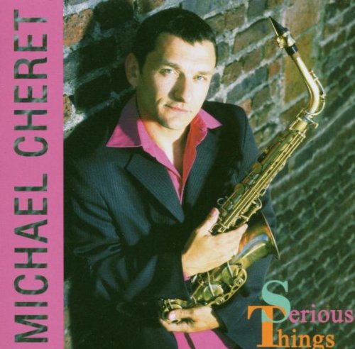 Cheret, Michael Serious Things CD New Mint Jazz