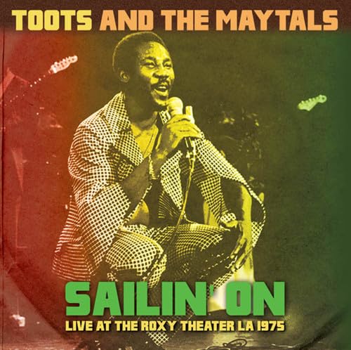 Toots And The Maytals Sailin' On: Live At The Roxy Theater, La, 1975 CD New Mint Reggae