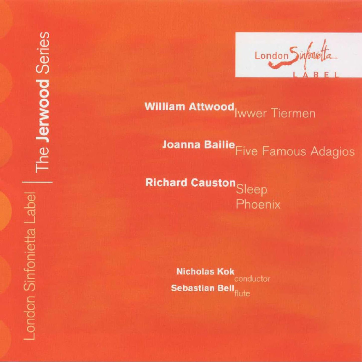 London Sinfonietta The Jerwood Series 4: William Attwood, Joanna Bailie And Richard Causton CD New Mint Classical