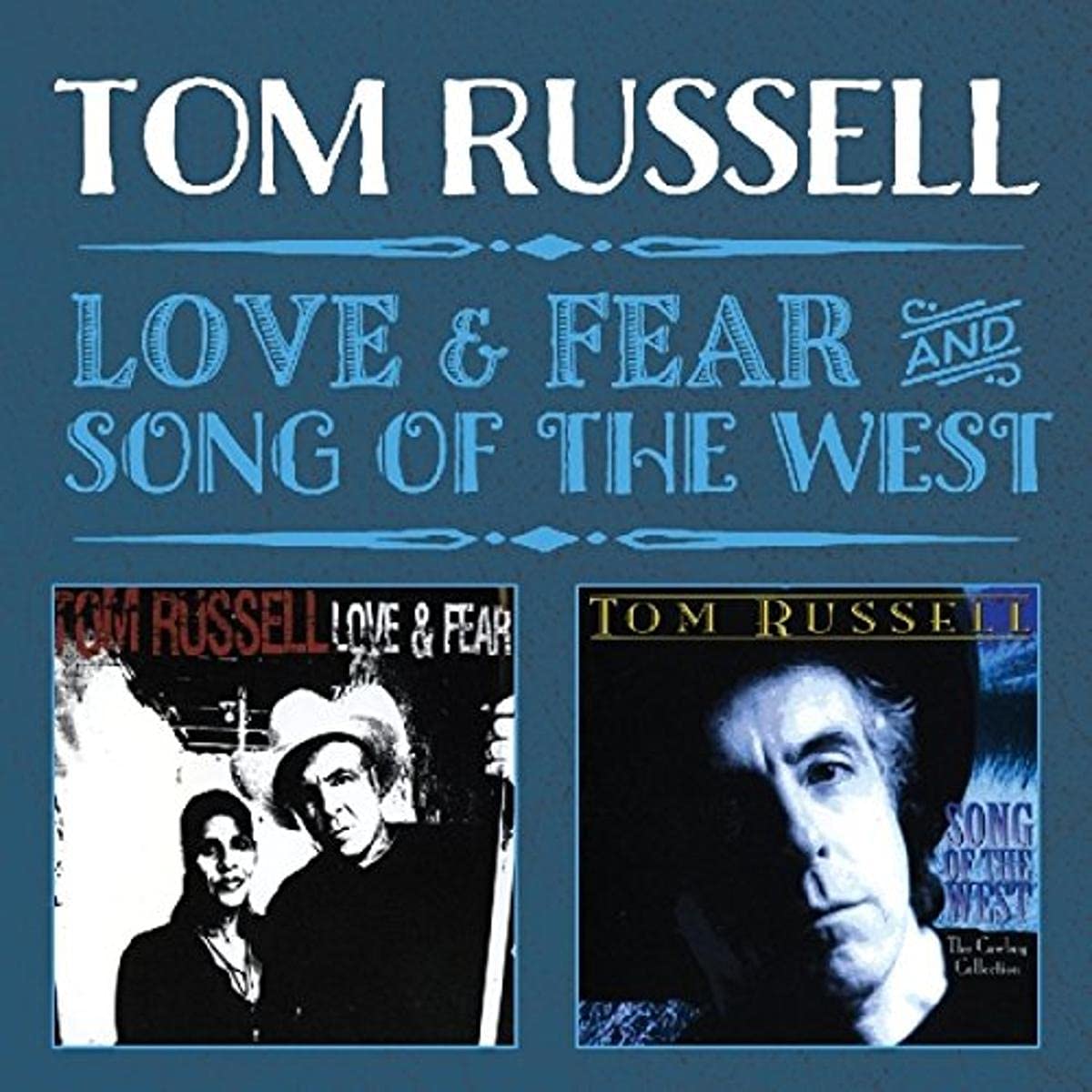 Tom Russell Love & Fear And Song Of The West 2xCD New Mint Pop