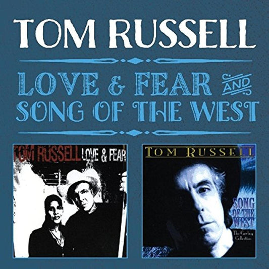Tom Russell Love & Fear And Song Of The West 2xCD New Mint Pop