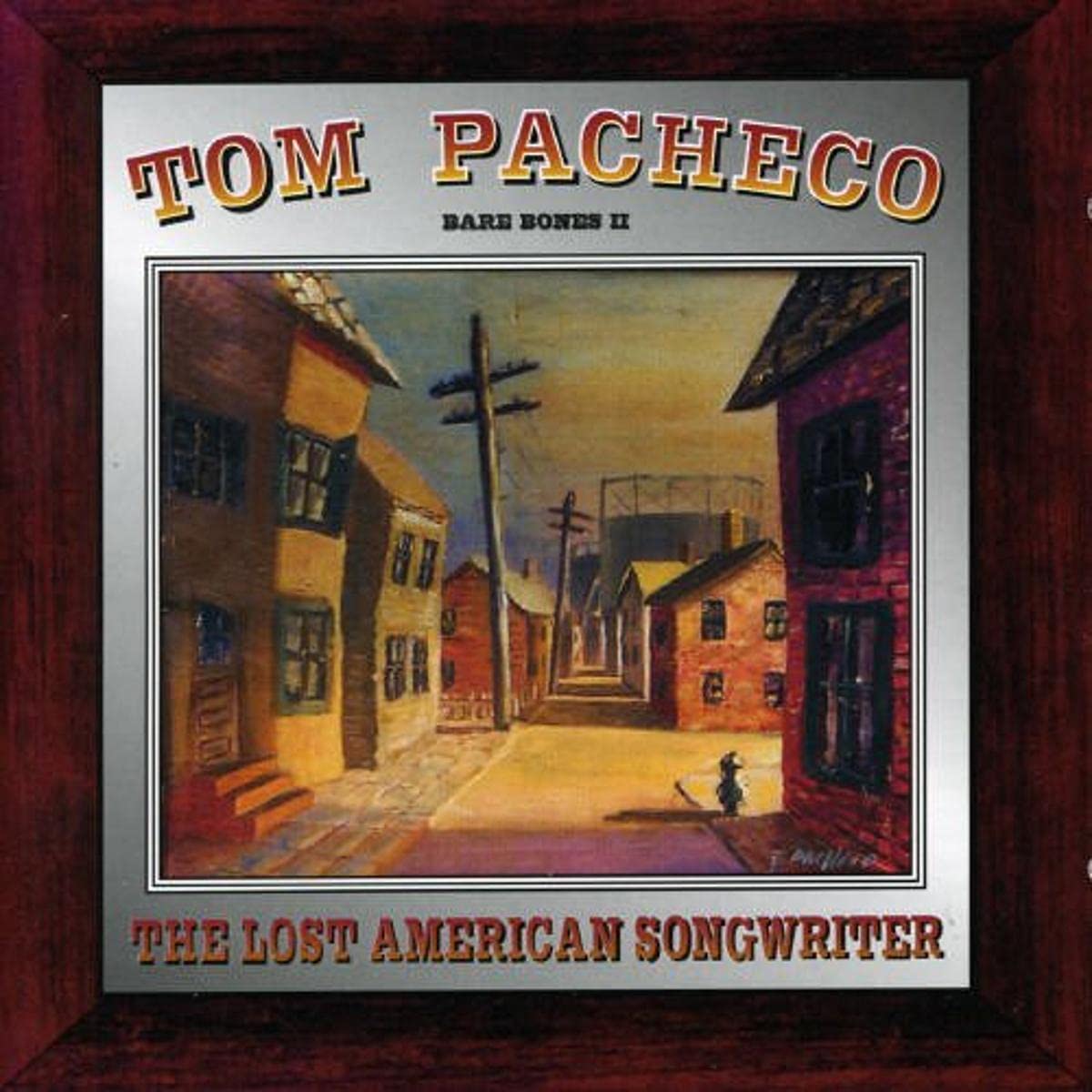 Tom Pacheco Bare Bones Ii: Lost American Songwriter CD New Mint Country