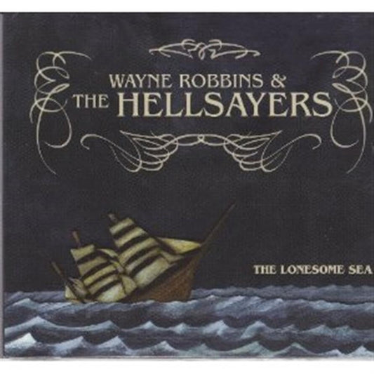 Wayne Robbins & The Hellsayers The Lonesome Sea CD New Mint Rock