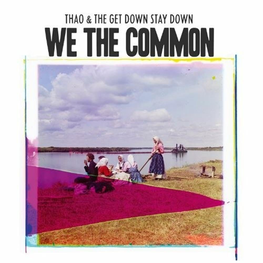 Thao And The Get Down Stay Down We The Common CD New Mint Rock, Folk