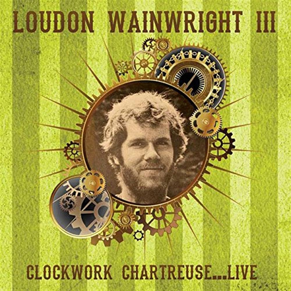 Loudon Wainwright III Clockwork Chartreuse..live CD New Mint World