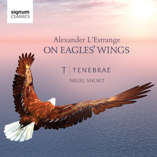 Tenebrae Alexander L'estrange: On Eagles' Wings CD New Mint Music