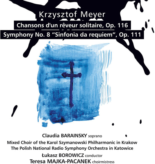 Claudia Barainsky, The Polish National Radio Symphony Orchestra In Katowice & Lukasz Borowicz Meyer: Chansons D'un Rêveur Solitaire, Op. 116, Symphony No. 8 Sinfonia Da Requiem , Op. 111 CD New Mint