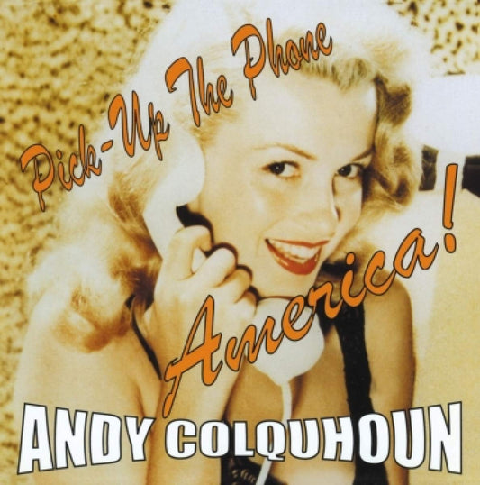 Andy Colquhoun Pick Up The Phone America CD New Mint Pop