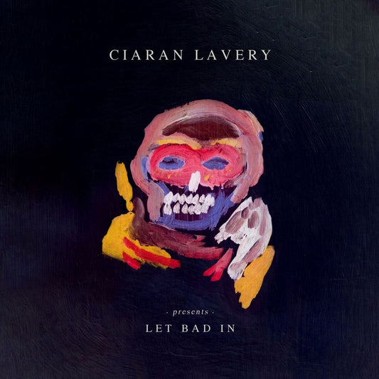 Ciaran Lavery Let Bad In Vinyl New Mint Indie
