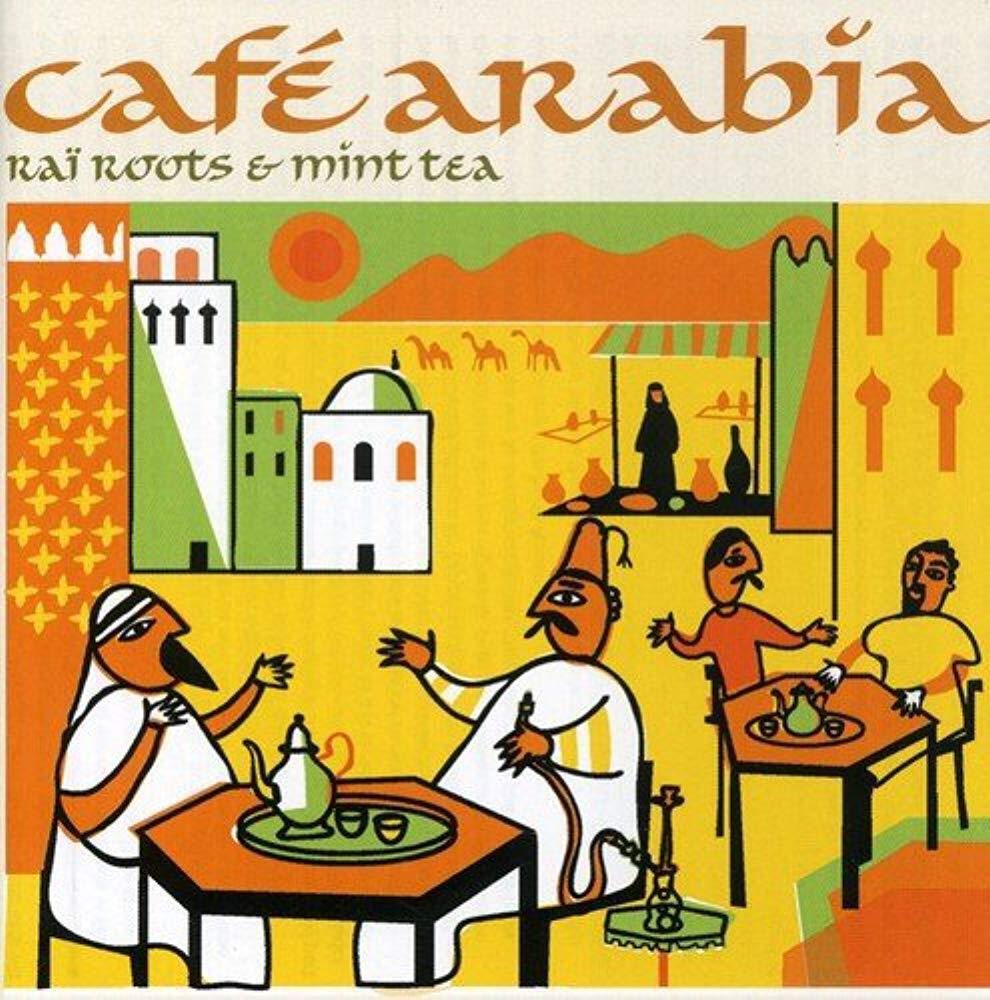 Various Artists Cafe Arabia: Rai Roots And Mint Tea CD New Mint Music