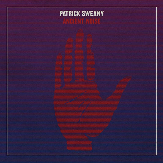 Patrick Sweany Ancient Noise [] Vinyl New Mint Blues