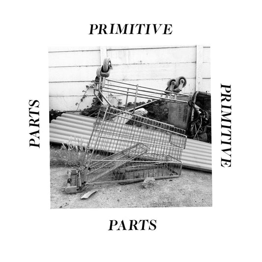 Primitive Parts Parts Primitive [] Vinyl New Mint Indie