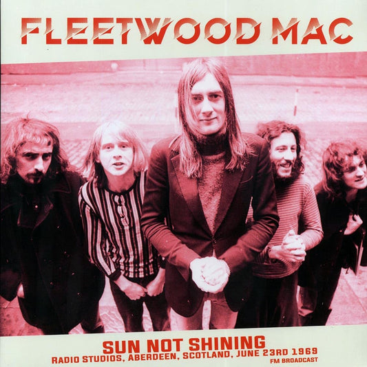 FLEETWOOD MAC - SUN NOT SHINING RADIO STUDIOS, ABERDEEN, SCOTLAND, JUNE 23RD 1969 - FM BROADCAST - Vinyl