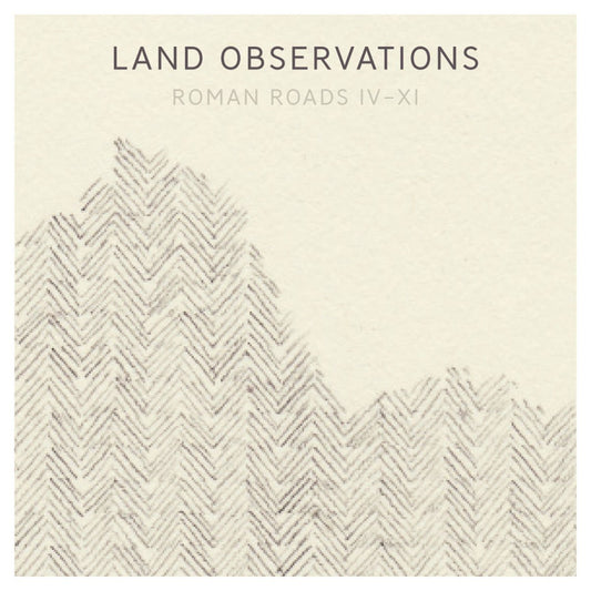 Land Observations Roman Roads IV - Xi Vinyl New Mint Electronic