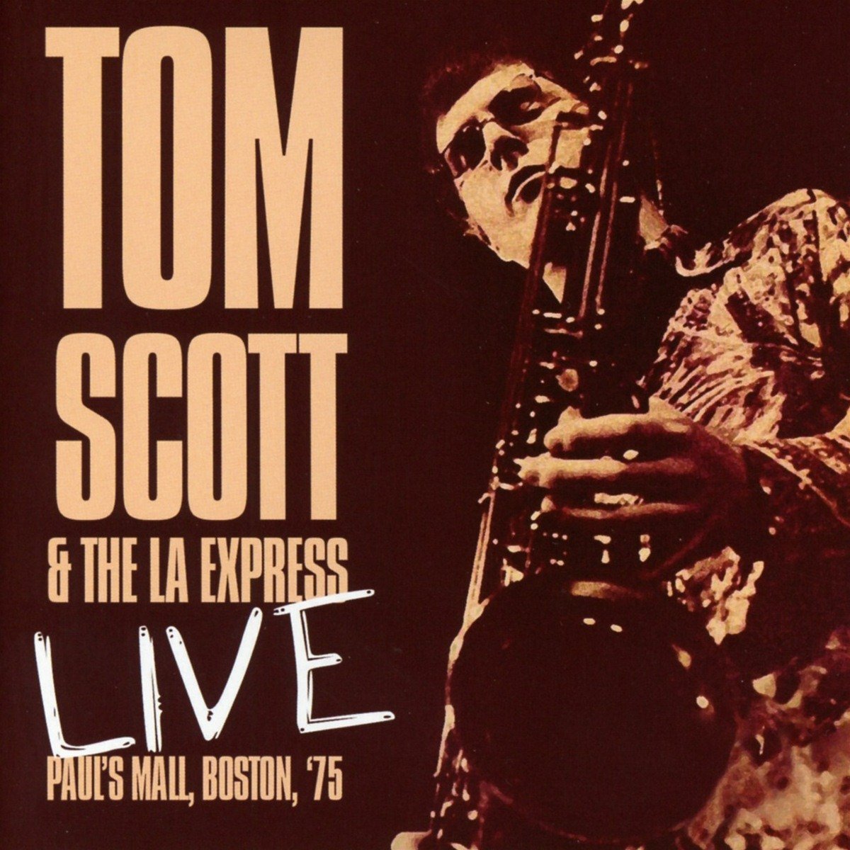 Tom Scott & La Express Live- Paul's Mall Boston '75 CD New Mint