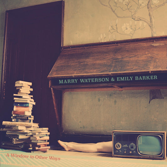 Marry Waterson & Emily Barker A Window To Other Ways Vinyl New Mint Folk
