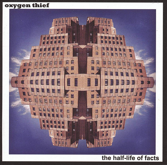 Oxygen Thief The Half-Life Of Facts CD New Mint Rock