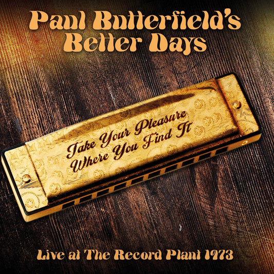 Paul Butterfield's Better Days Take Your Pleasure Where You Find It: Live At The Record Plant 1973 CD New Mint Pop, Rock