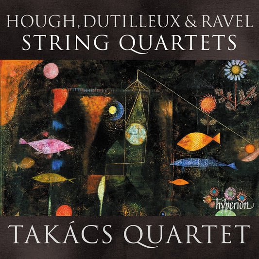 Takcs Quartet Ravel, Dutilleux & Hough: String Quartets CD New Mint Music